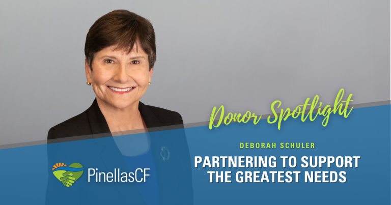 PCF donor Deborah Schuler partners with Pinellas Community Foundation to support our community’s greatest needs.