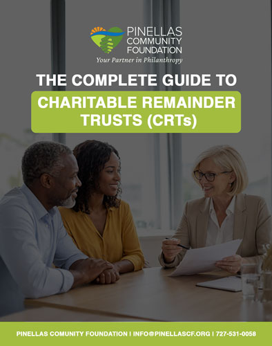Cover of The Complete Guide to Charitable Remainder Trusts (CRTs) from Pinellas Community Foundation.
